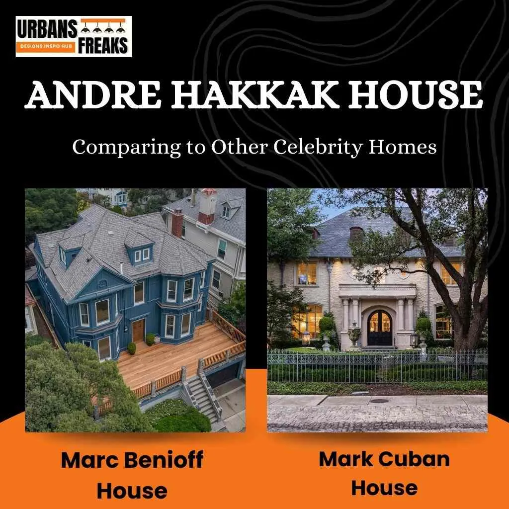 Andre Hakkak House Compared to Other Celebrities