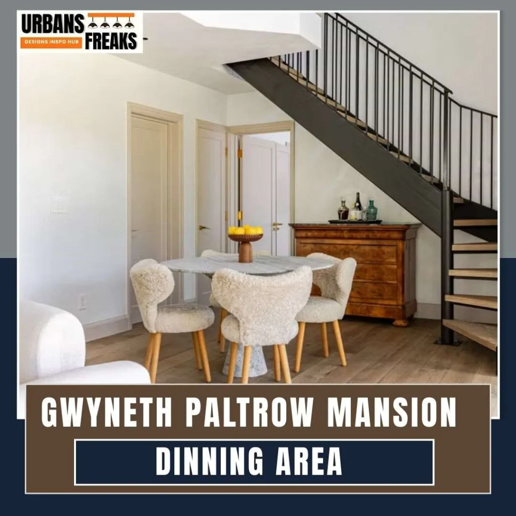 Gwyneth Paltrow Mansion Dinning Area