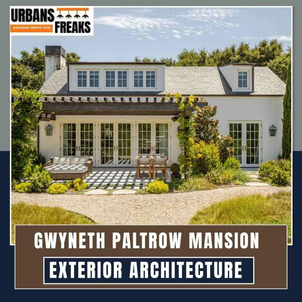 Gwyneth Paltrow House Exterior Architecture