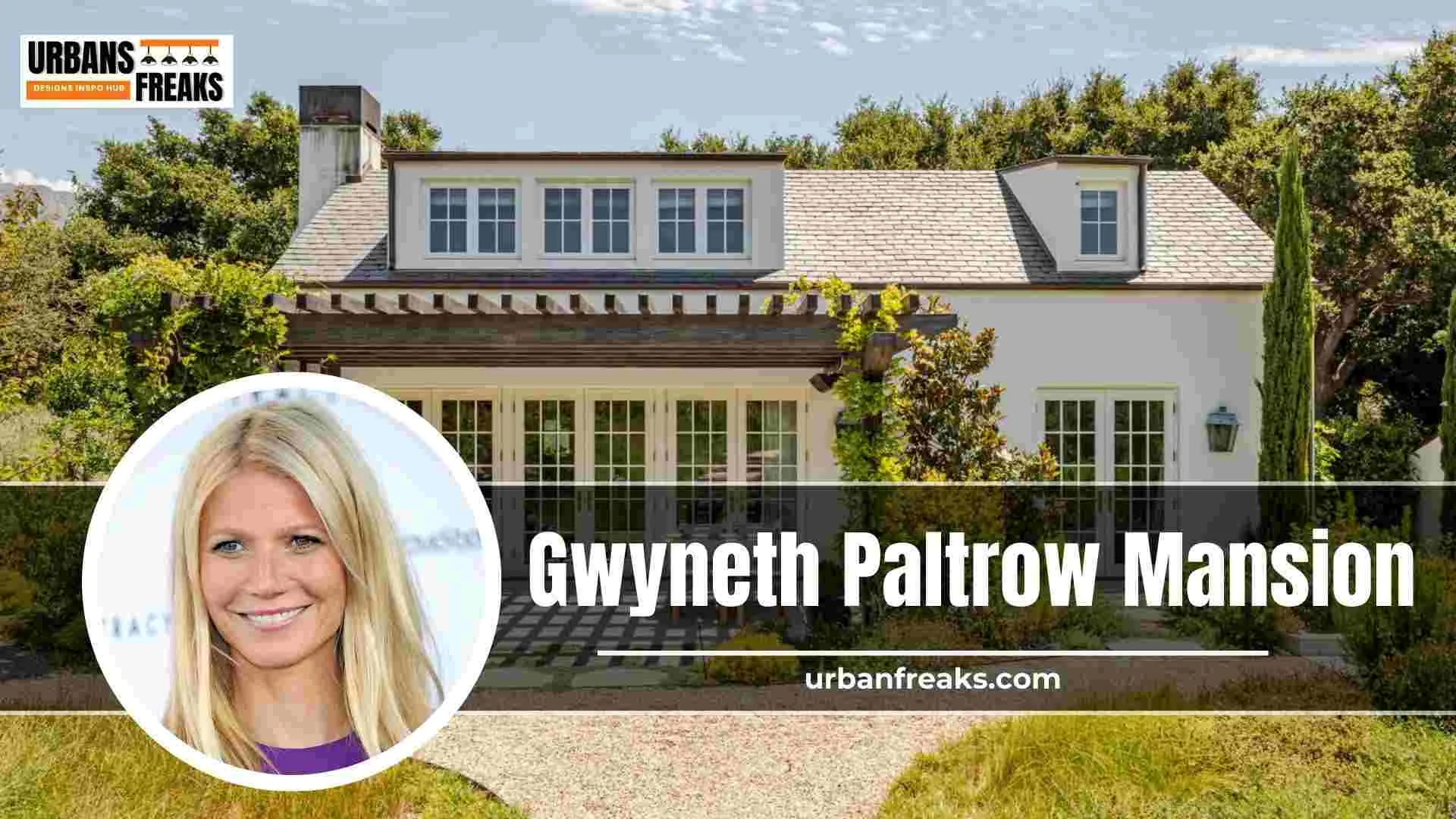 Gwyneth Paltrow Mansion