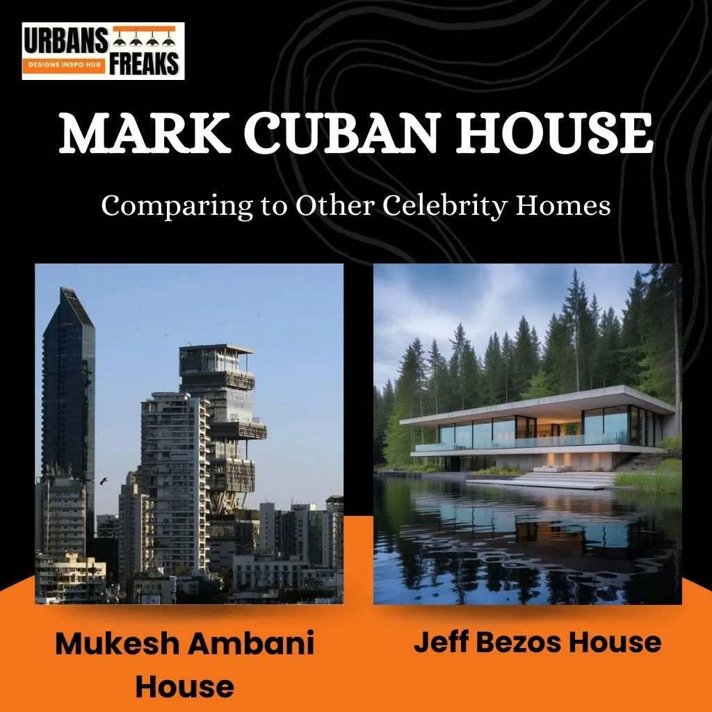Mark Cuban House Compared to Other Celebrities