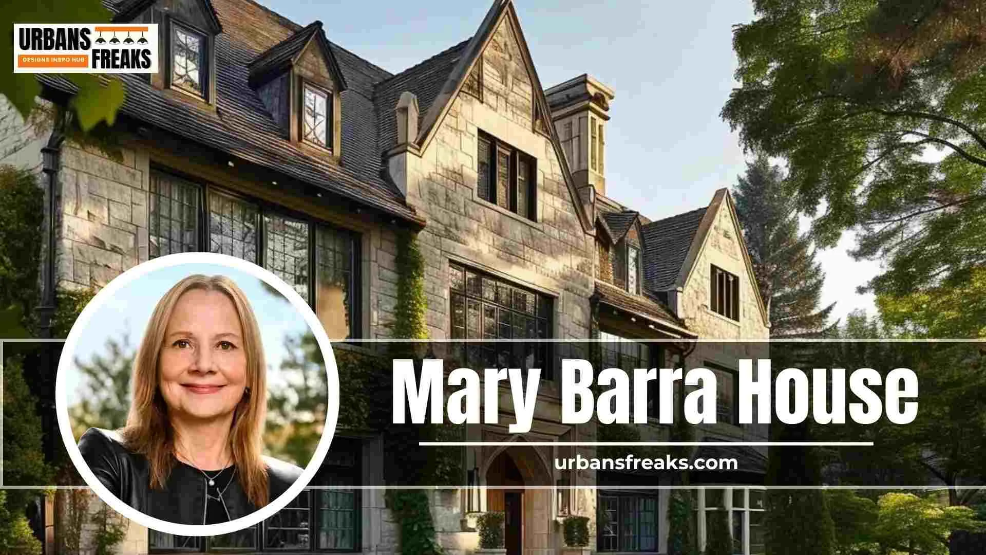 Mary Barra House