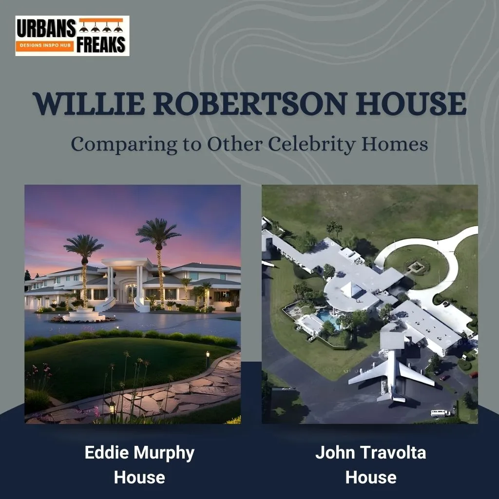 Willie Robertson House Compare To Other Celebrities Houses