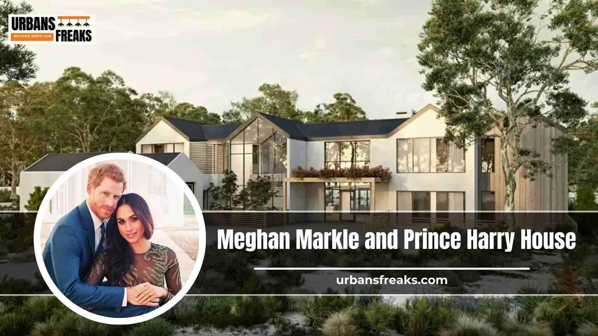 Meghan Markle and Prince Harry House