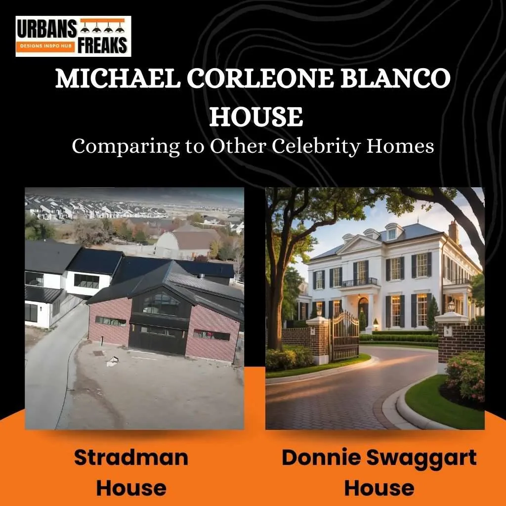 Michael Corleone Blanco House Compared to Other Celebrities