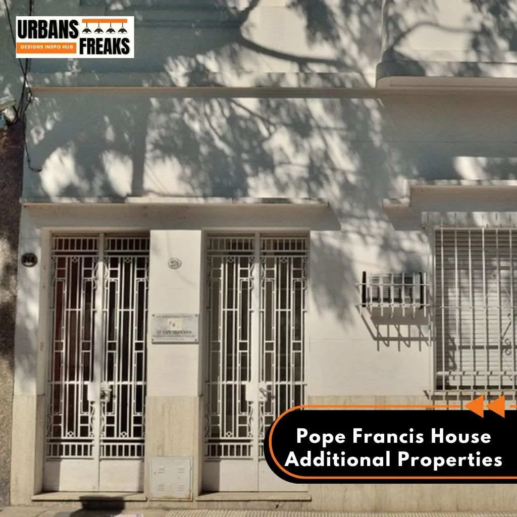 Pope Francis House Additional Properties