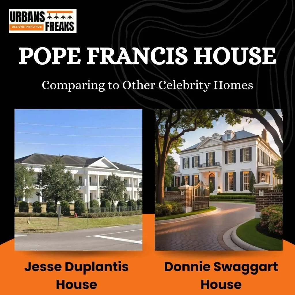 Pope Francis House Compared to Other Celebrities