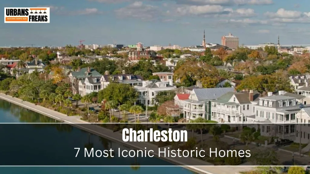7 Most Iconic Historic Homes