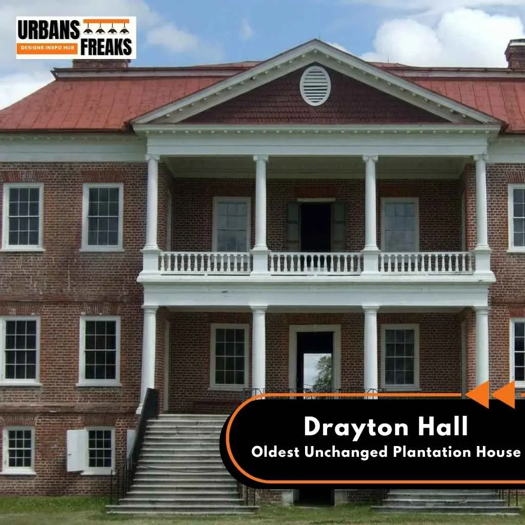 7 Most Iconic Historic Homes in Charleston 7. Drayton Hall – 7 Most Iconic Historic Homes in Charleston