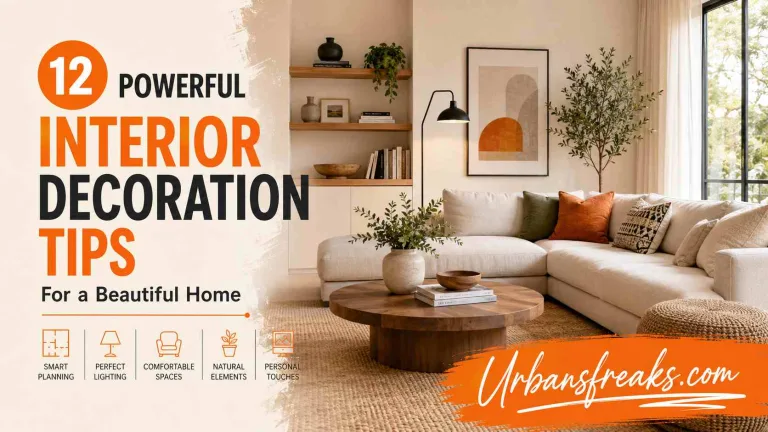 12 Powerful Interior Decoration Tips for a Beautiful Home