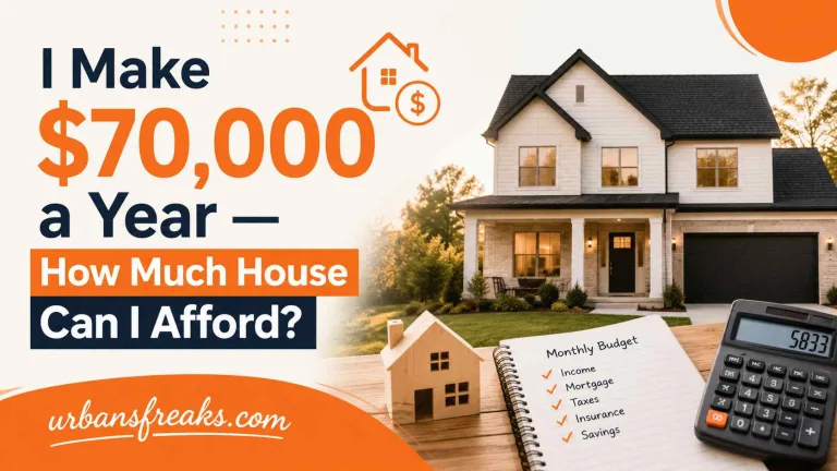I Make $70,000 a Year — How Much House Can I Afford?